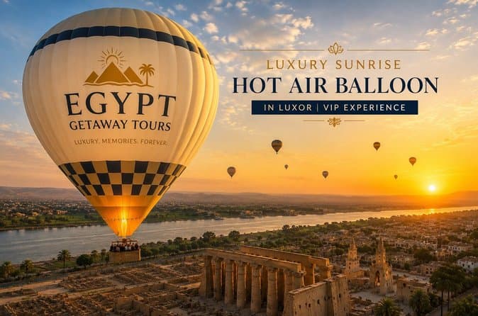 Luxury Sunrise Hot Air Balloon in Luxor | VIP Experience